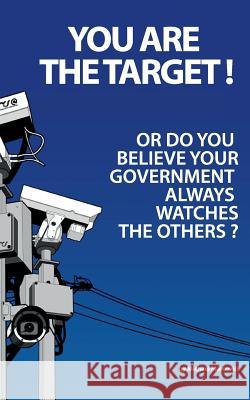 You are the target !: Or do you believe your government is always watching the others? Marcovici, Michael 9783735793553