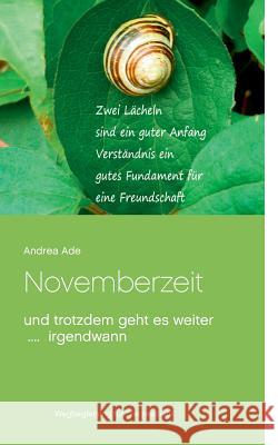 Novemberzeit: Wegbegleitung für *Verzweifelte* Ade, Andrea 9783735794666 Books on Demand