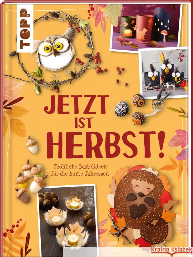 Jetzt ist Herbst! Fröhliche Bastelideen für die bunte Jahreszeit frechverlag, Ritterhoff, Anja 9783735850683