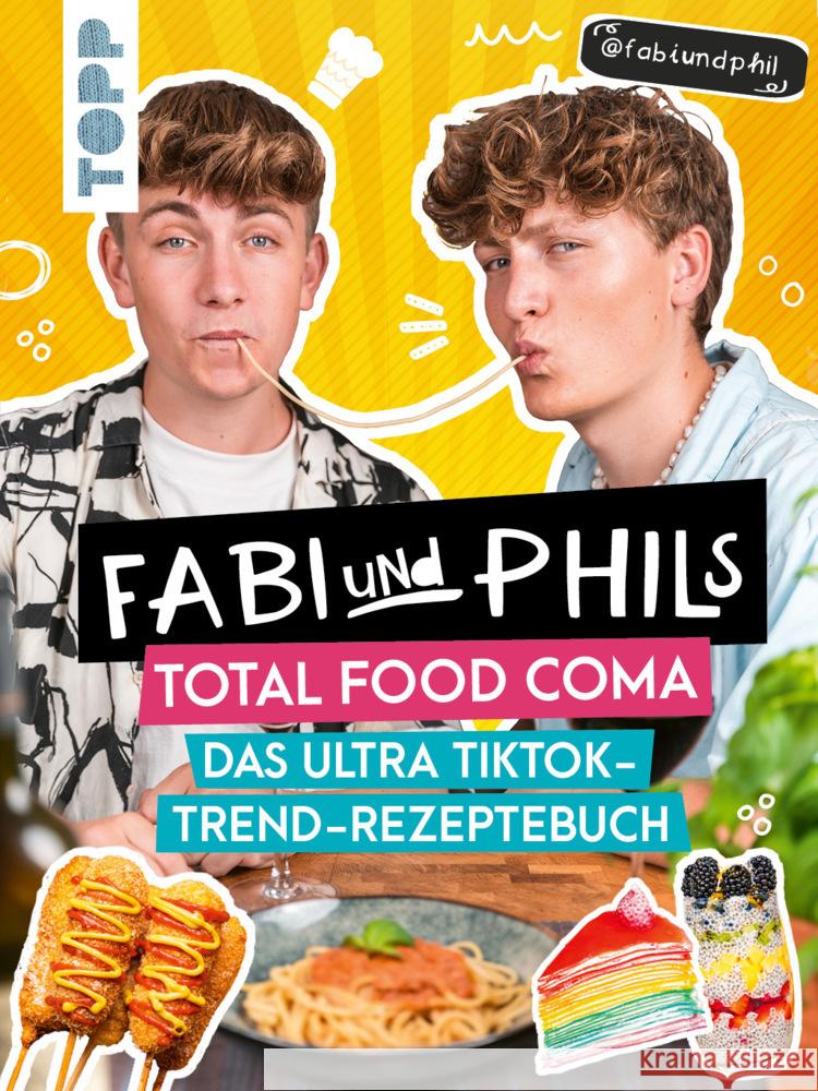 Fabi und Phils Total Food Coma -Das ultra Tiktok Trend-Rezeptebuch und Phil, Fabi 9783735851215