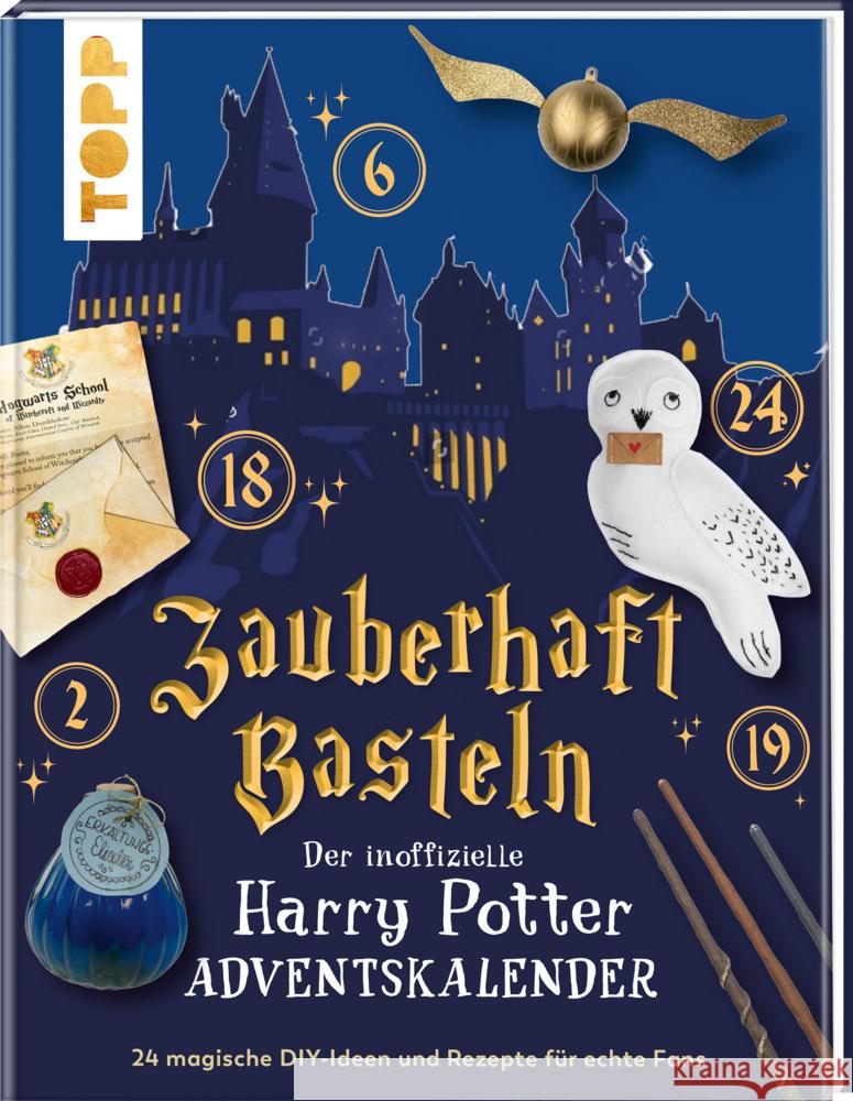 Zauberhaft basteln. Der inoffizielle Harry-Potter-Adventskalender. Adventskalenderbuch. Wicke, Susanne 9783735851642