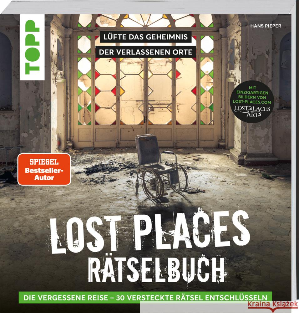 Lost Places Rätselbuch - Die vergessene Reise. Lüfte die Geheimnisse echter verlassenen Orte! Pieper, Hans 9783735852076