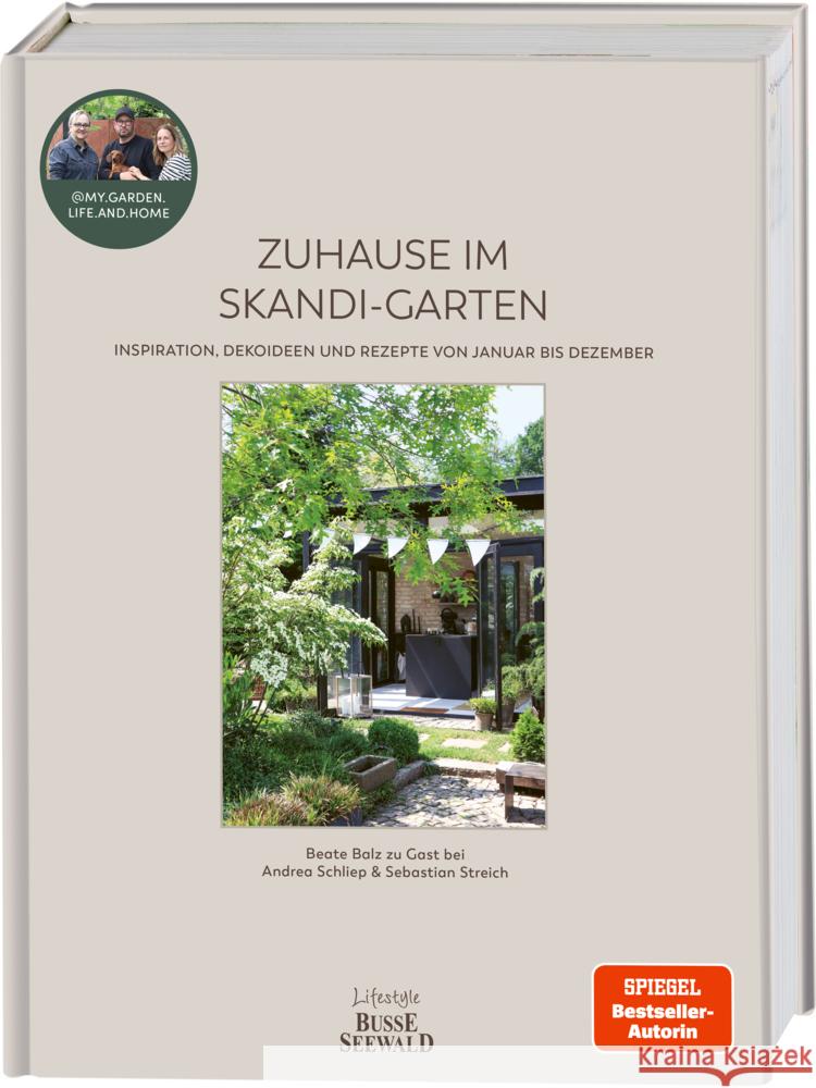 Zuhause im Skandi-Garten. Inspiration, Dekoideen und Rezepte von Januar bis Dezember Balz, Beate, Streich, Sebastian, Schliep, Andrea 9783735852236