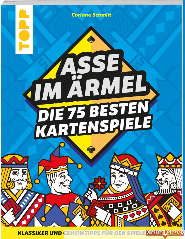 Asse im Ärmel - Die 75 besten Kartenspiele Schmitt, Corinne 9783735852755