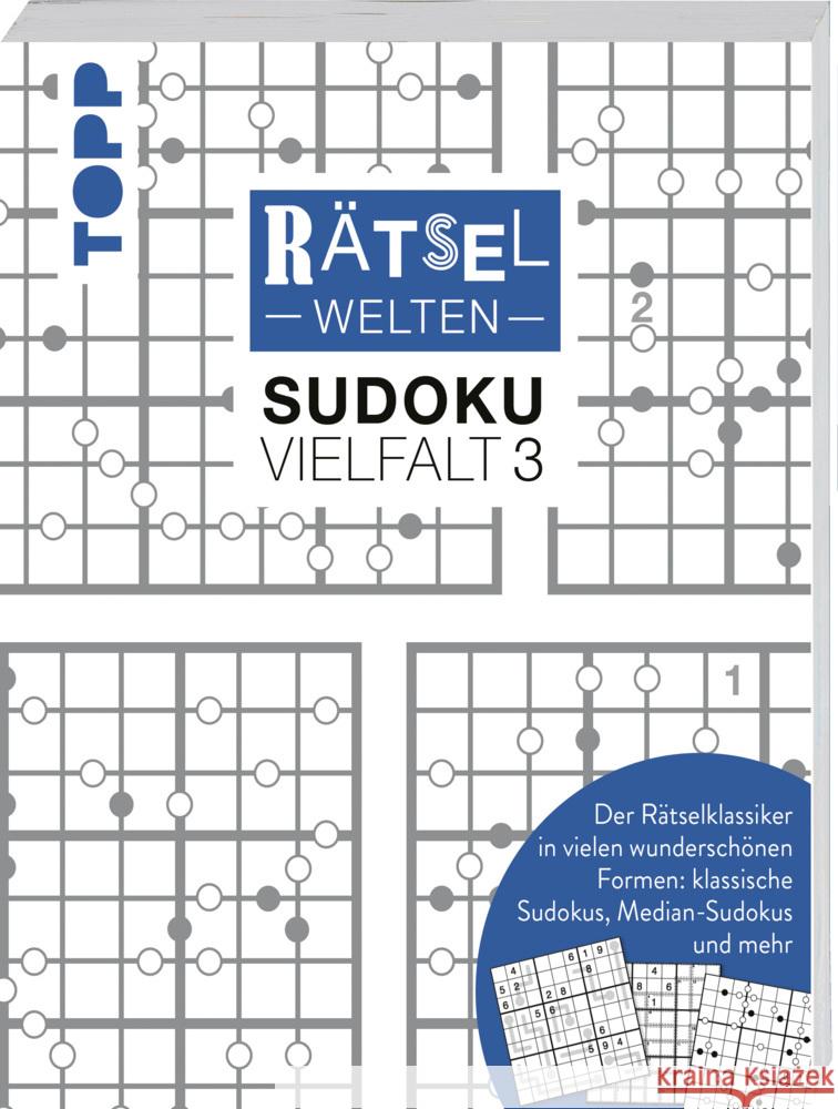 Rätselwelten - Sudoku Vielfalt 3 | Der Rätselklassiker in vielen wunderschönen Formen: klassische Sudokus, Median-Sudokus und mehr Berendes, Silke 9783735852830