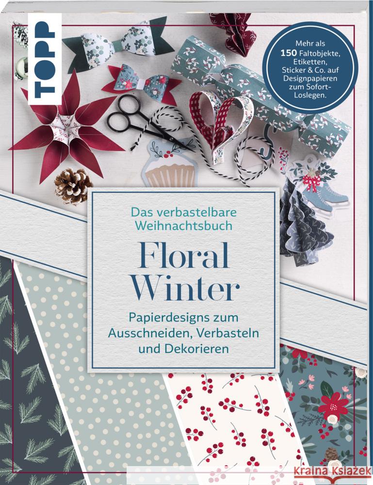 Das verbastelbare Weihnachtsbuch: Floral Winter. Papierdesigns zum Ausschneiden, Verbasteln und Dekorieren. Lindgrün, Louise 9783735853028