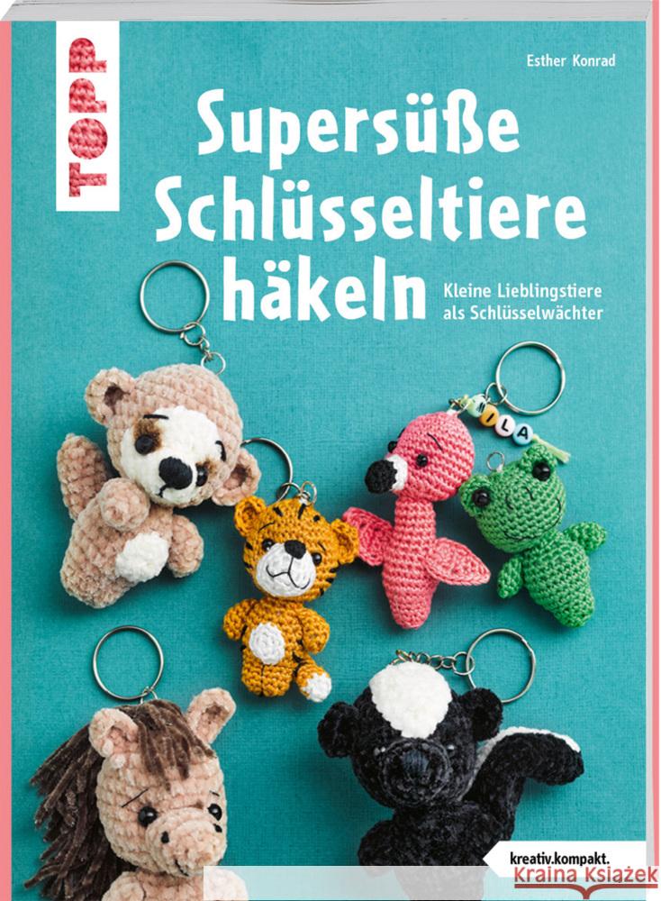 Supersüße Schlüsseltiere häkeln (kreativ.kompakt.) Konrad, Esther 9783735870506 Frech