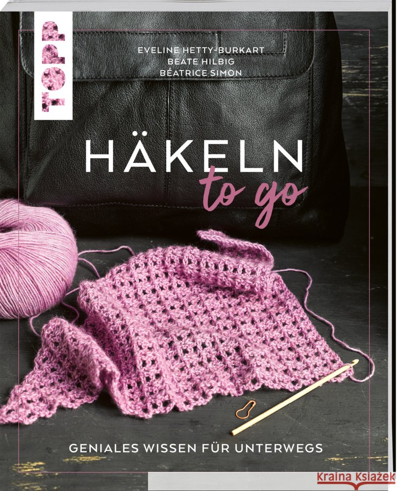 Häkeln to go Hetty-Burkart, Eveline, Hilbig, Beate, Simon, Béatrice 9783735871121 Frech
