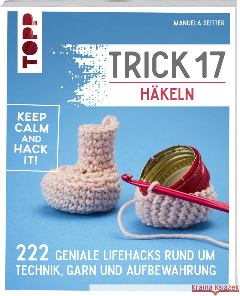 Trick 17 - Häkeln Seitter, Manuela 9783735871183