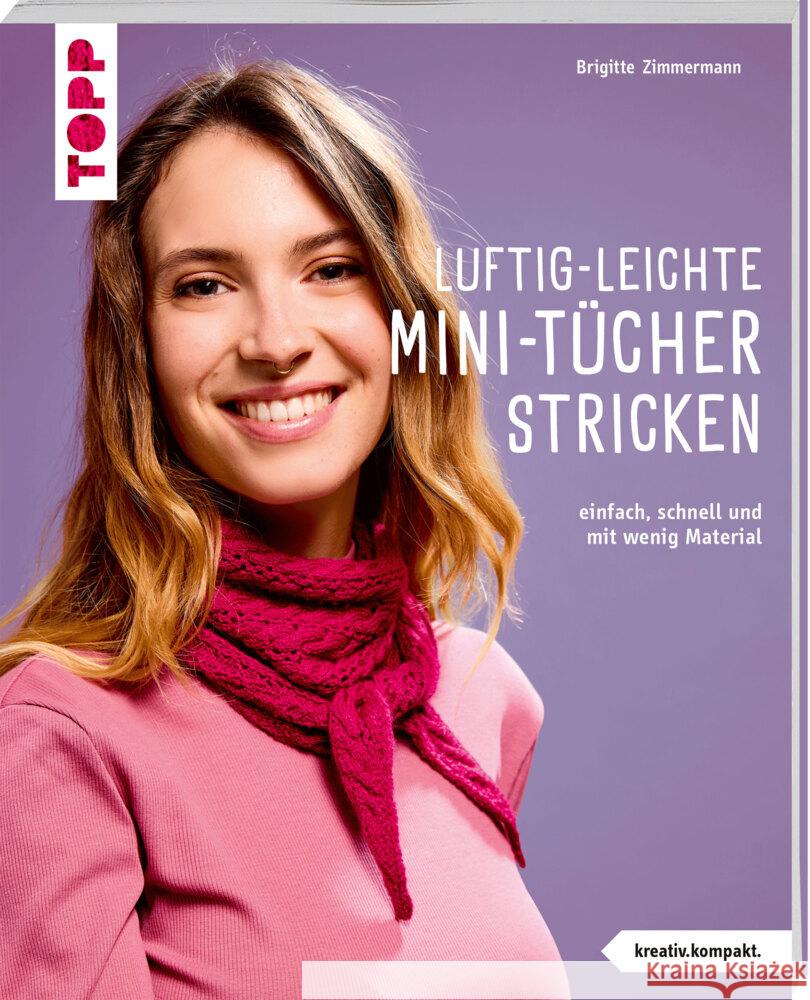 Luftig-leichte Mini-Tücher stricken (kreativ.kompakt.) Zimmermann, Brigitte 9783735871688