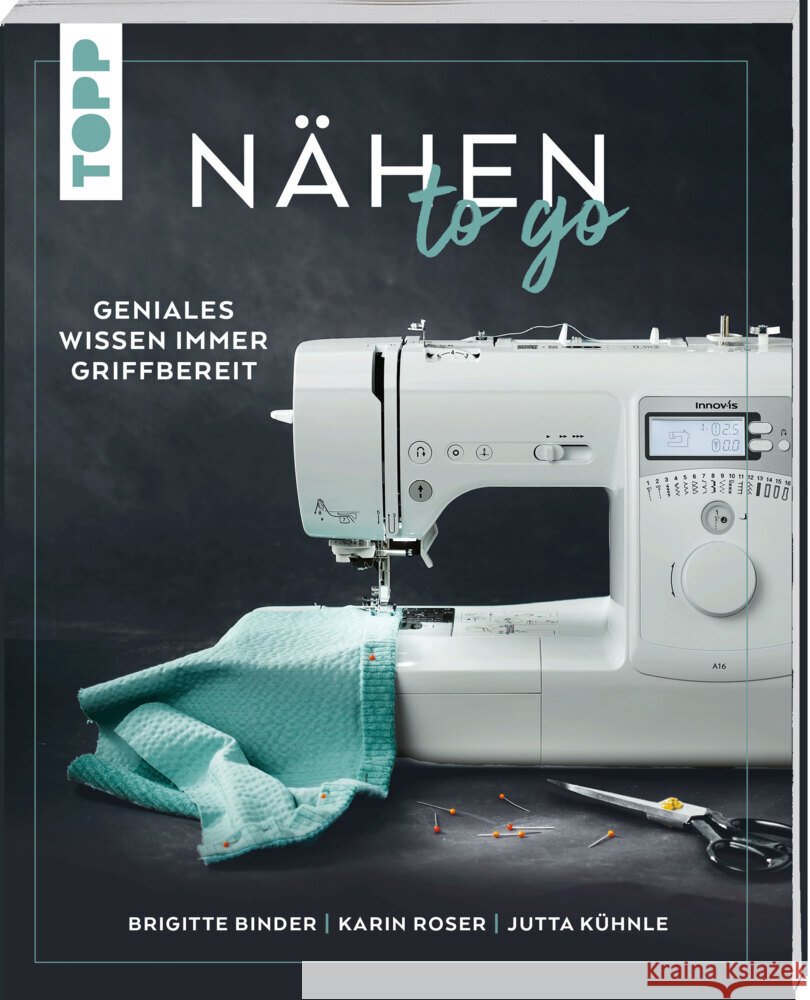 Nähen to go Binder, Brigitte, Roser, Karin, Kühnle, Jutta 9783735871725 Frech