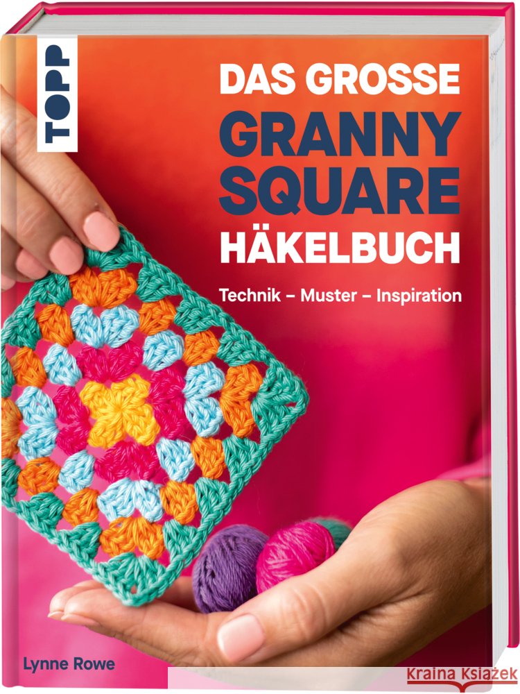 Das große Granny Square Häkelbuch Rowe, Lynne 9783735872012