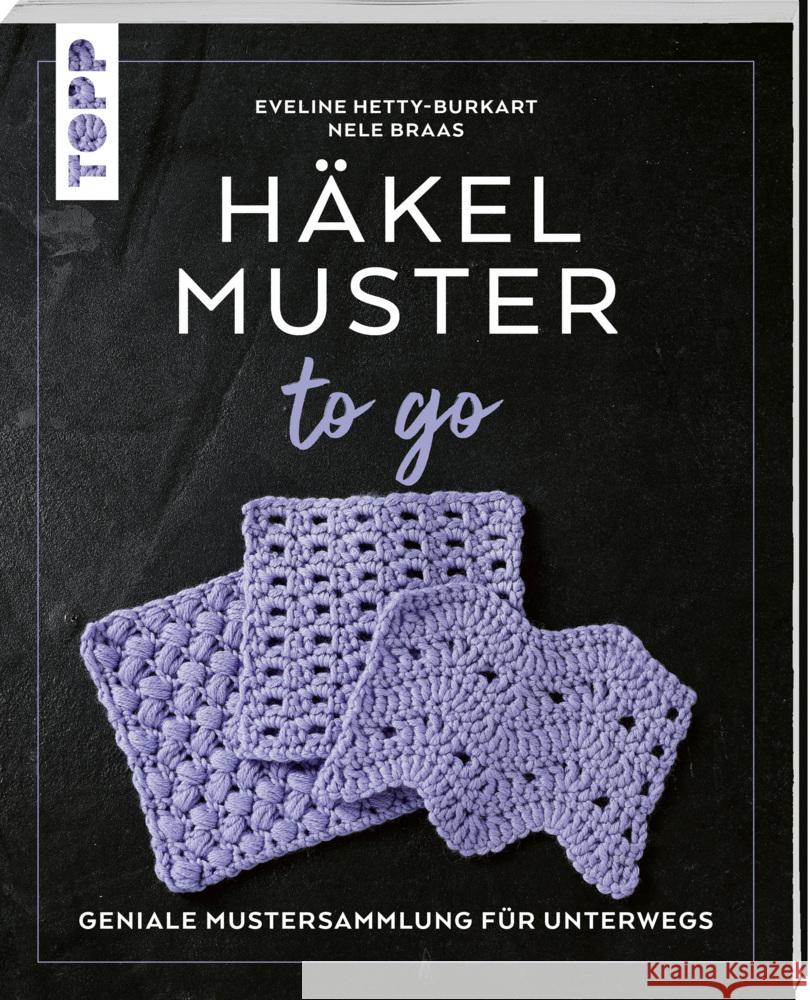 Häkelmuster to go Braas, Nele, Hetty-Burkart, Eveline 9783735872234 Frech