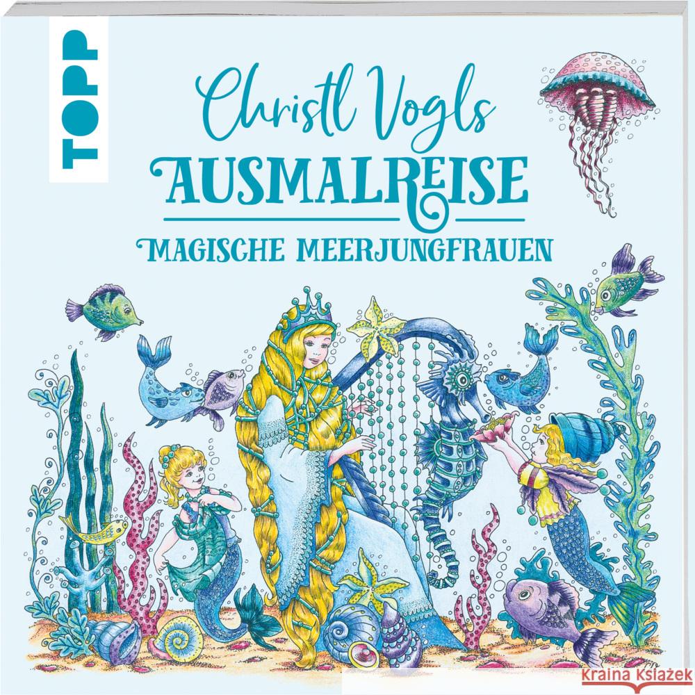 Christl Vogls Ausmalreise - Magische Meerjungfrauen Vogl, Christl 9783735881106