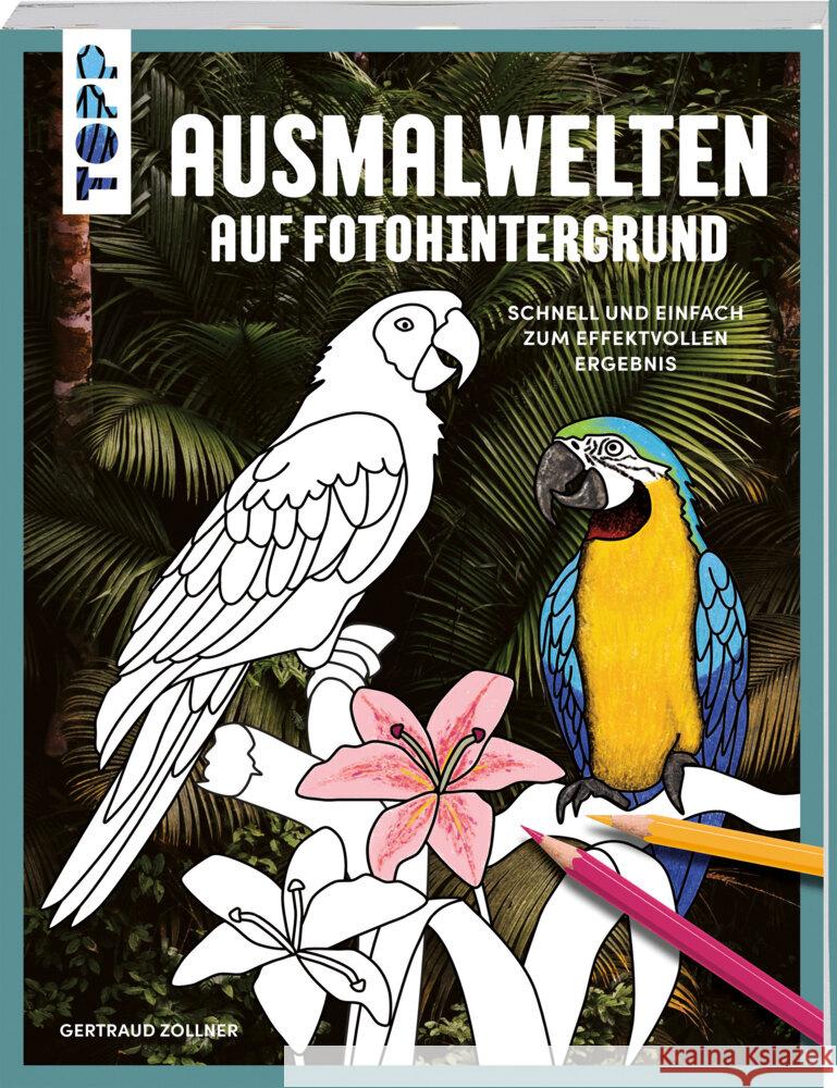 Ausmalwelten auf Fotohintergrund Zollner, Gertraud 9783735881915