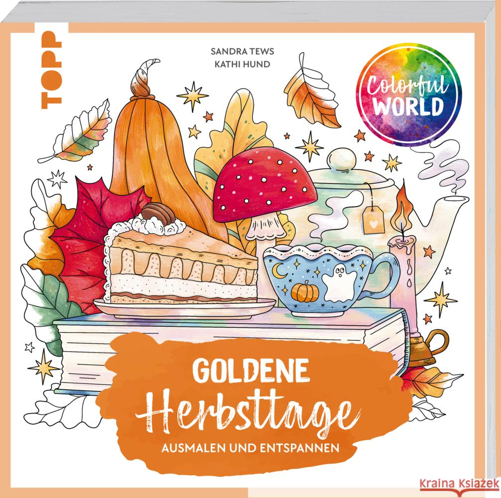 Colorful World - Goldene Herbsttage Tews, Sandra, Hund, Kathi 9783735882103