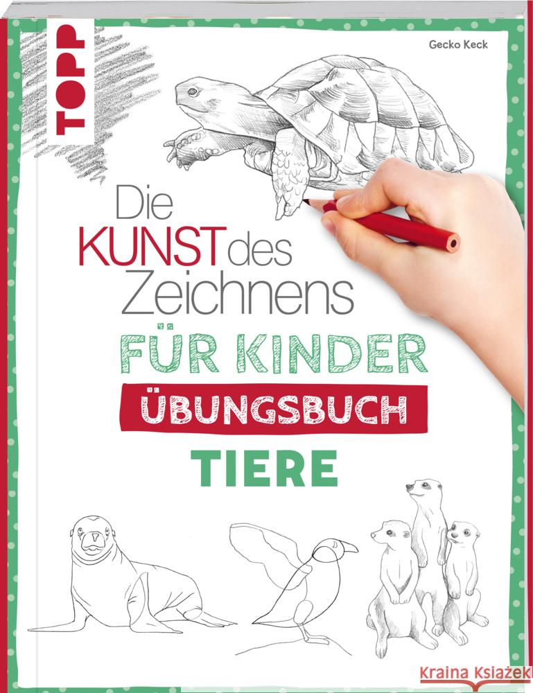 Die Kunst des Zeichnens für Kinder Übungsbuch - Tiere Keck, Gecko 9783735890078