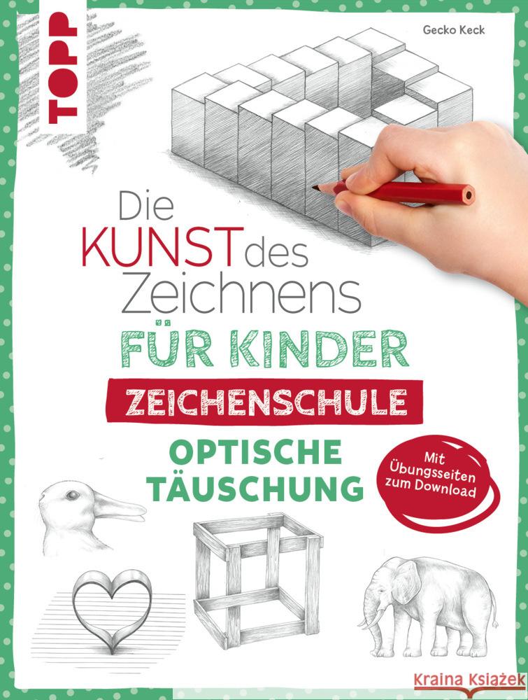 Die Kunst des Zeichnens für Kinder Zeichenschule - Optische Täuschung Keck, Gecko 9783735890542