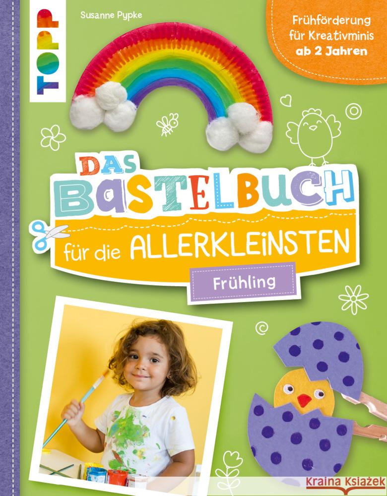 Das Bastelbuch für die Allerkleinsten. Frühling Pypke, Susanne 9783735890641