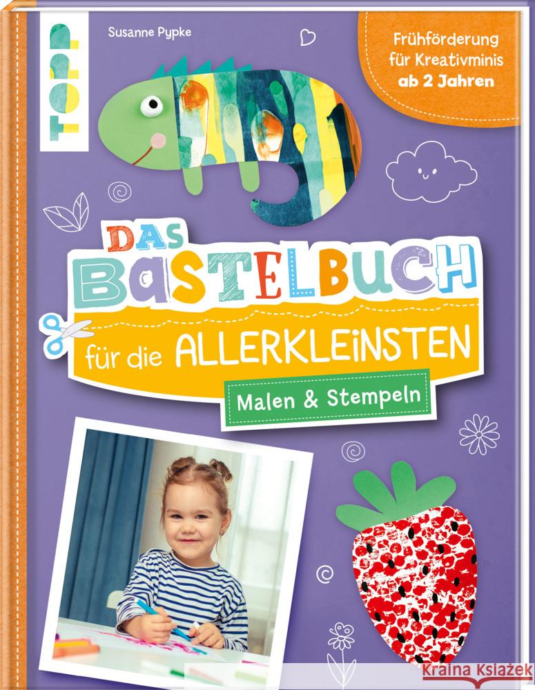 Das Bastelbuch für die Allerkleinsten. Malen und Stempeln Pypke, Susanne 9783735891112 Frech