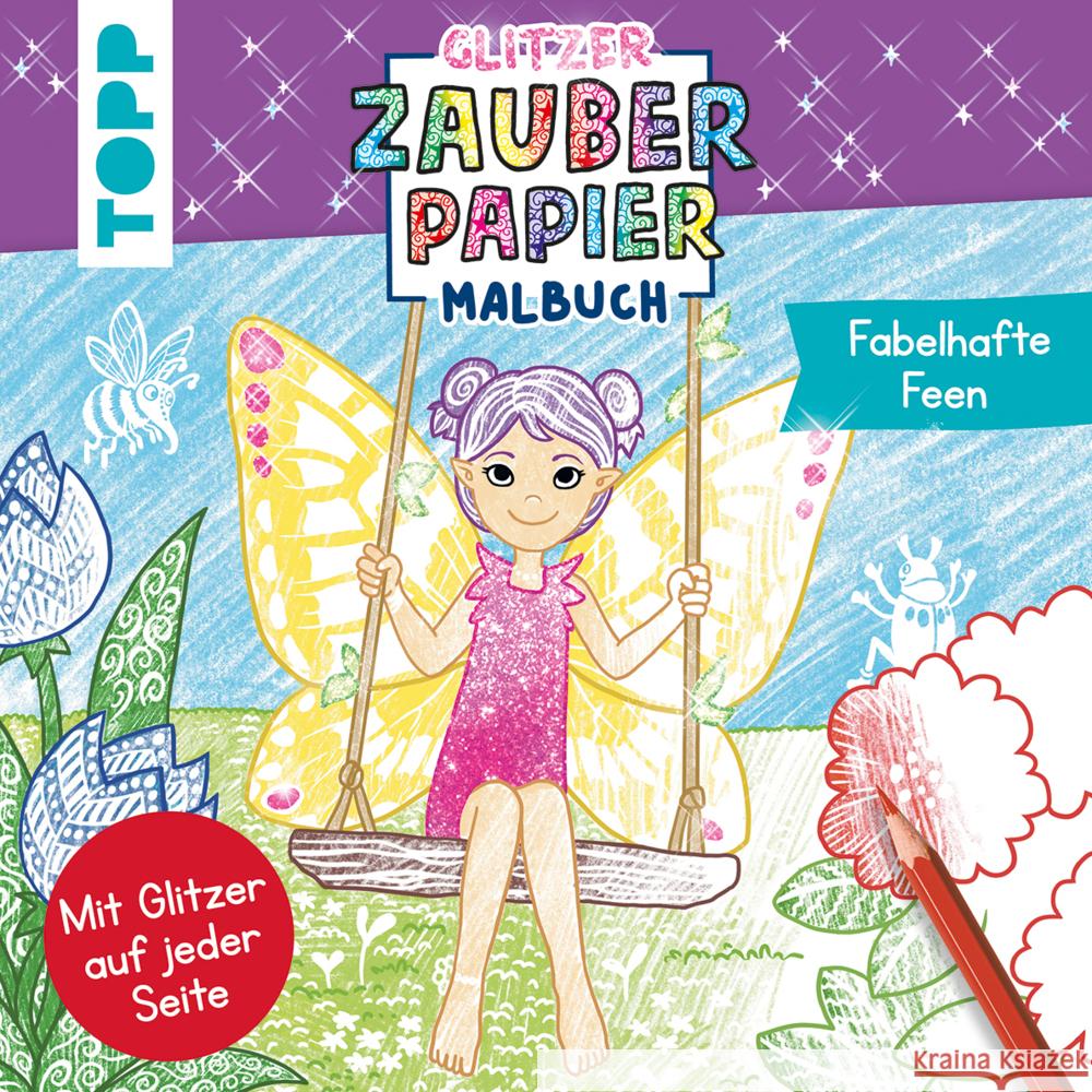 Glitzer Zauberpapier Malbuch Fabelhafte Feen Hecher, Mimi 9783735891525 Frech