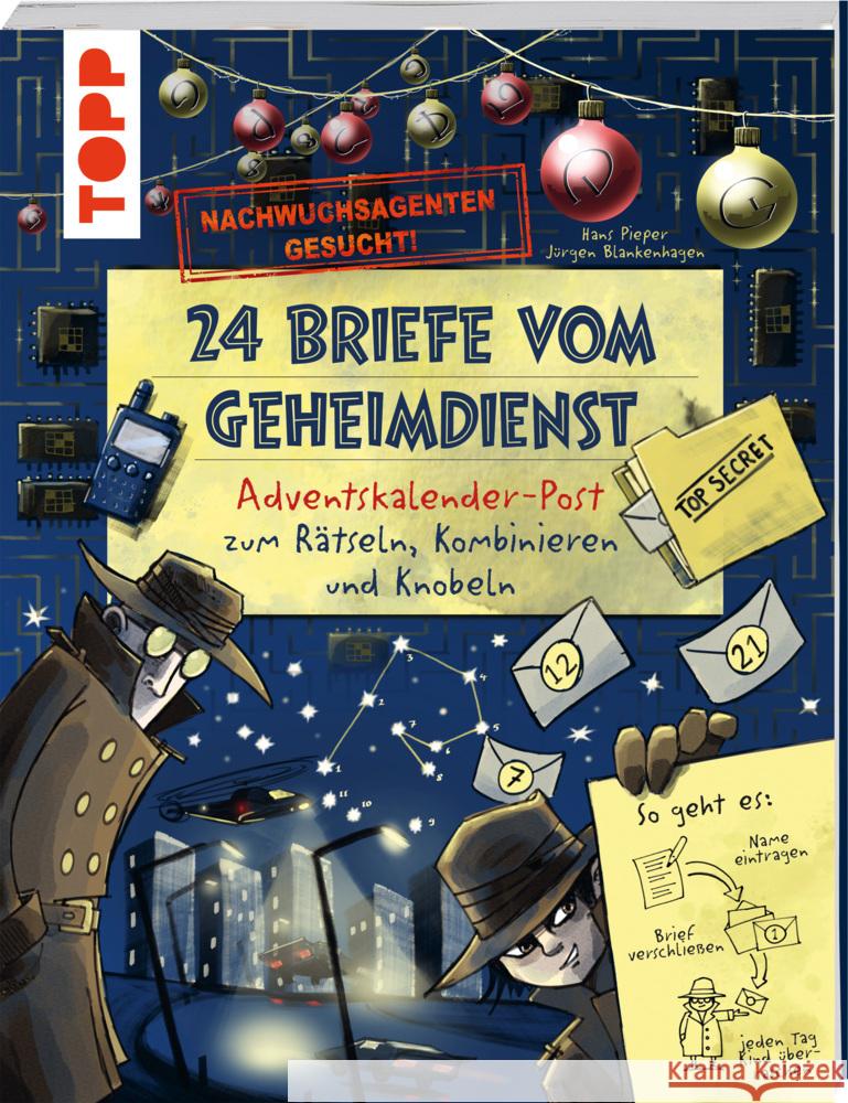 Nachwuchsagenten gesucht! 24 Briefe vom Geheimdienst. Adventskalender-Post zum Rätseln, Kombinieren und Knobeln Pieper, Hans 9783735891587