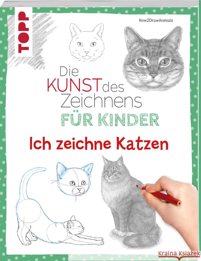 Die Kunst des Zeichnens für Kinder - Ich zeichne Katzen How2DrawAnimals 9783735891655 Frech