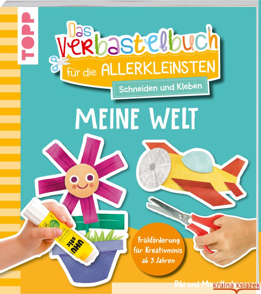 Das Verbastelbuch für die Allerkleinsten. Schneiden und Kleben. Meine Welt Hecher, Bibi, Hecher, Mimi 9783735891846 Frech