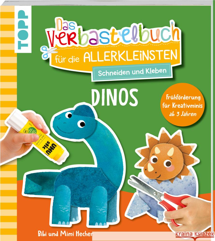 Das Verbastelbuch für die Allerkleinsten. Schneiden und Kleben. Dinos Hecher, Bibi, Hecher, Mimi 9783735891860 Frech