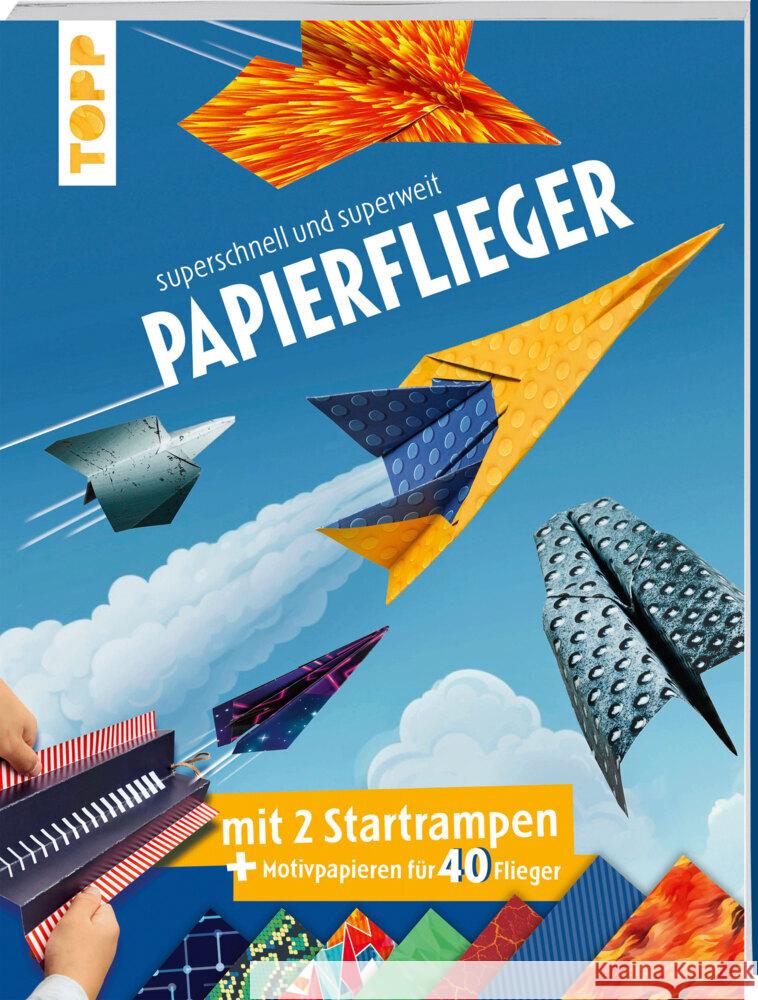 Papierflieger: superschnell und superweit Meißner, Dominik 9783735892188