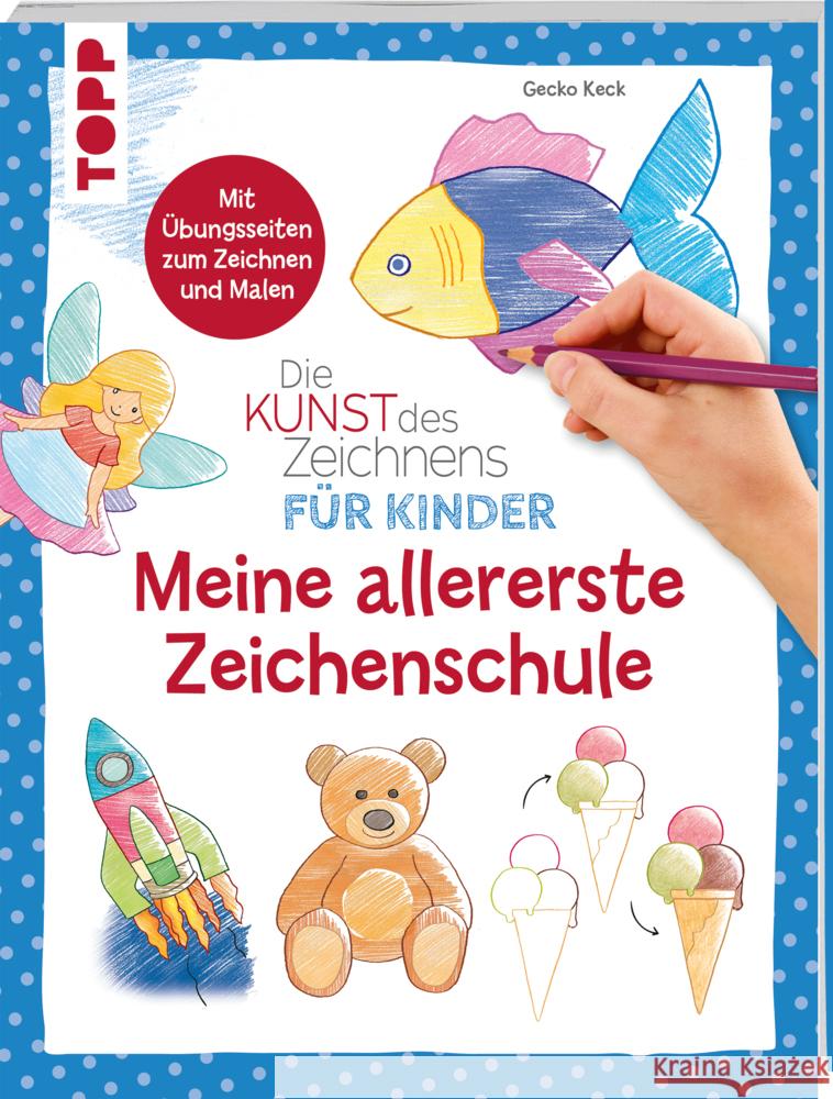 Die Kunst des Zeichnens für Kinder - Meine allererste Zeichenschule Keck, Gecko 9783735892515