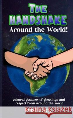 The Handshake: Around the World Kevin B. Dibacco 9783736111110 Success Publications