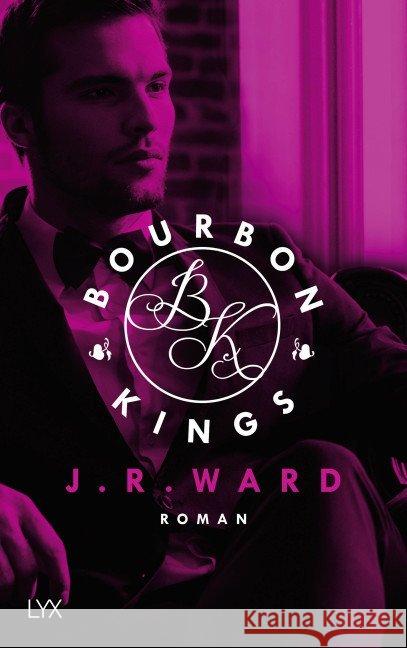 Bourbon Kings : Roman Ward, J. R. 9783736303225 LYX