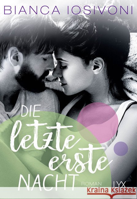 Die letzte erste Nacht : Roman Iosivoni, Bianca 9783736307179 LYX