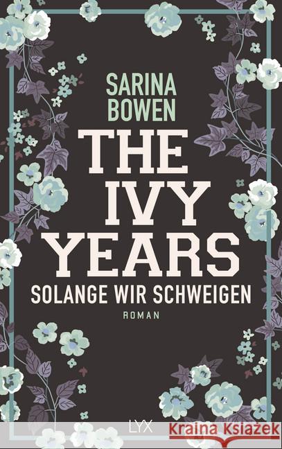 The Ivy Years - Solange wir schweigen Bowen, Sarina 9783736308060