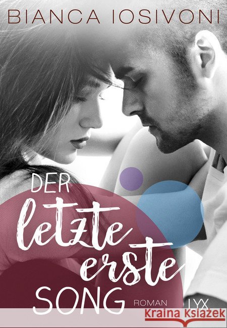 Der letzte erste Song : Roman Iosivoni, Bianca 9783736309135 LYX