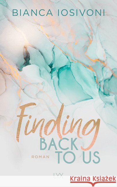 Finding Back to Us : Roman Iosivoni, Bianca 9783736311190 LYX