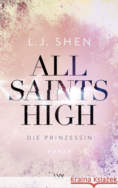 All Saints High - Die Prinzessin : Roman Shen, L. J. 9783736311237 LYX