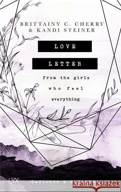 Love Letter From the Girls Who Feel Everything - Gedichte & Gedanken : Englisch/Deutsch Cherry, Brittainy C.; Steiner, Kandi 9783736311428 LYX