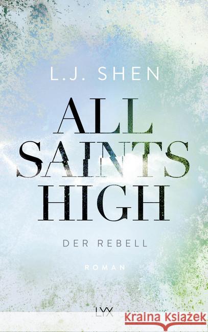 All Saints High - Der Rebell : roman Shen, L. J. 9783736311954 LYX