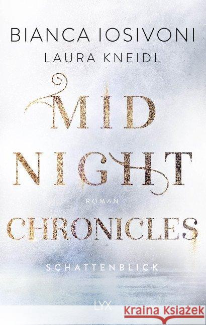 Midnight Chronicles - Schattenblick Iosivoni, Bianca; Kneidl, Laura 9783736312777 LYX