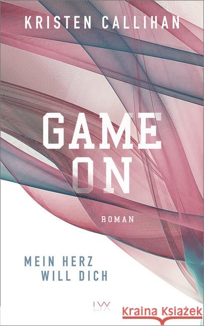 Game on - Mein Herz will dich : Roman Callihan, Kristen 9783736313019 LYX