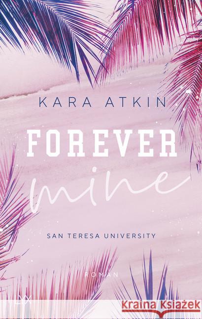 Forever Mine - San Teresa University Atkin, Kara 9783736313309