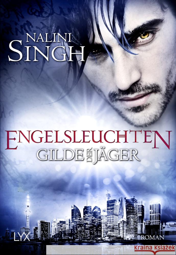 Gilde der Jäger - Engelsleuchten Singh, Nalini 9783736317420 LYX