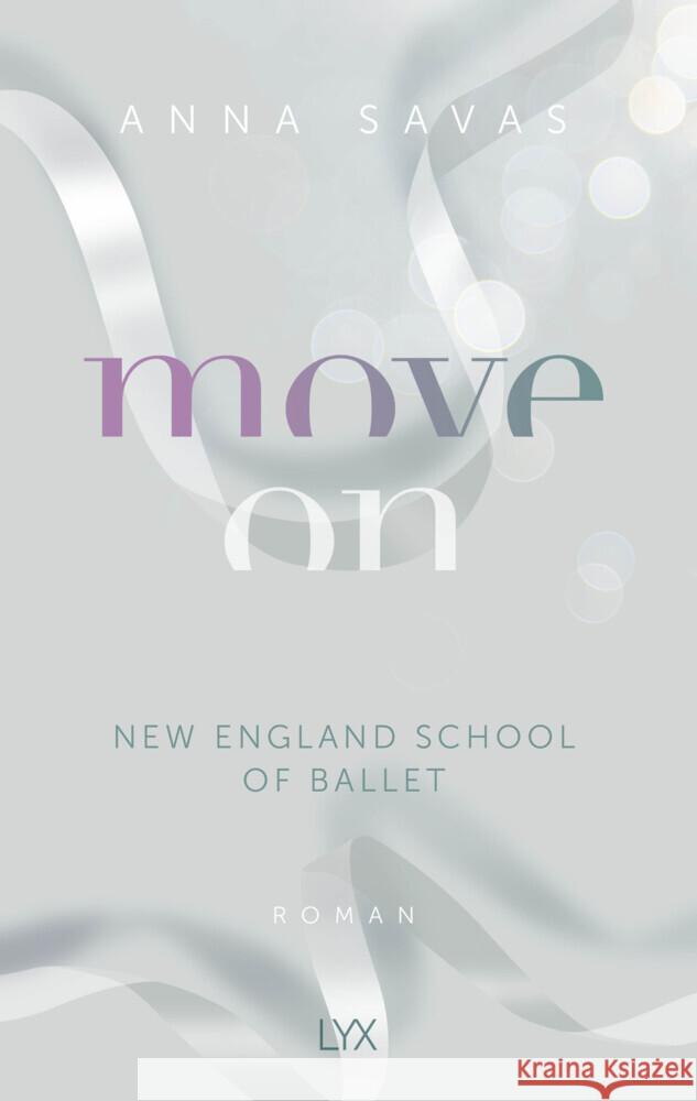 Move On - New England School of Ballet Savas, Anna 9783736319288