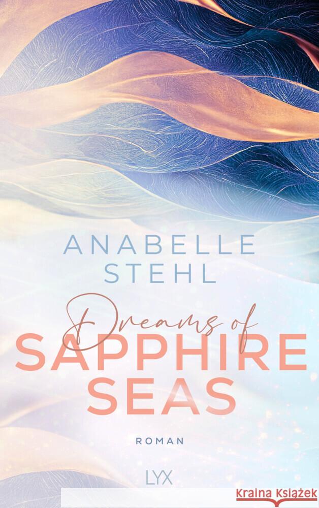 Dreams of Sapphire Seas Stehl, Anabelle 9783736320710