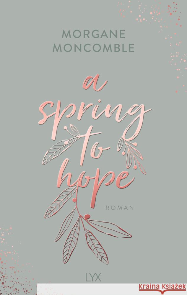 A Spring to Hope Moncomble, Morgane 9783736321342 LYX