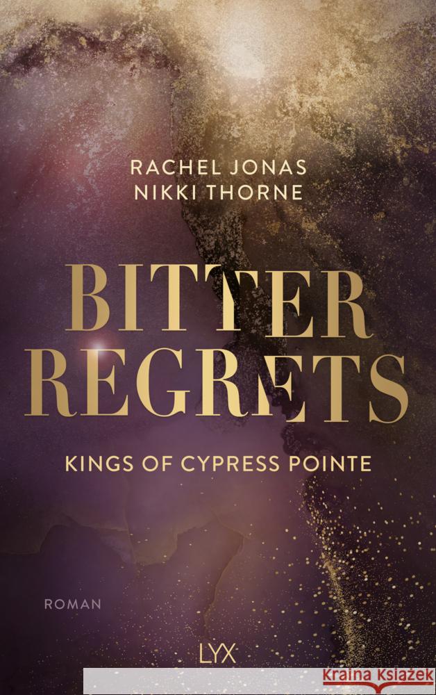 Kings of Cypress Pointe - Bitter Regrets Thorne, Rachel Jonas und Nikki 9783736322776