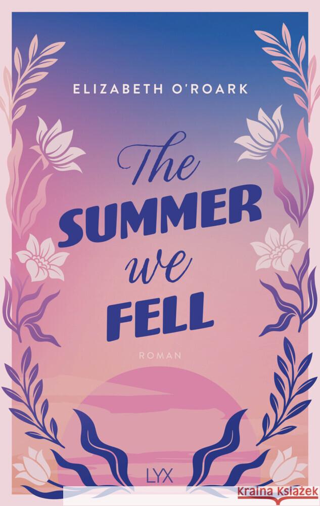 The Summer We Fell O'Roark, Elizabeth 9783736324770