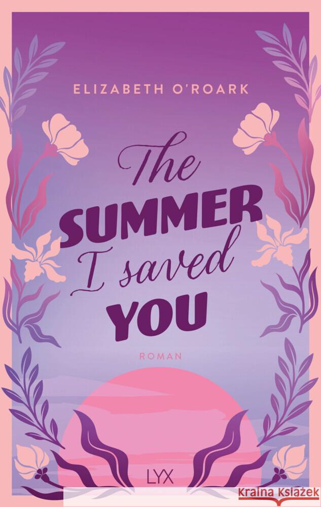 The Summer I Saved You O'Roark, Elizabeth 9783736324862